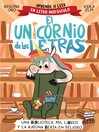 El unicornio de las letras 3--Una biblioteca, mil libros y la ratona Berta en peligro